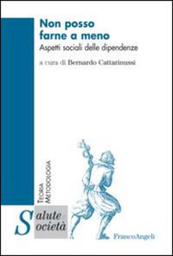 Non posso farne a meno. Aspetti sociali delle dipendenze - Librerie.coop Non posso farne a meno. Aspetti sociali delle dipendenze - Librerie.coop