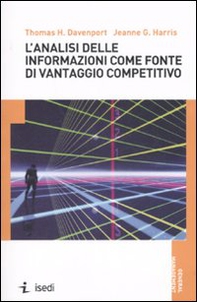 L'analisi delle informazioni come fonte di vantaggio competitivo - Librerie.coop L'analisi delle informazioni come fonte di vantaggio competitivo - Librerie.coop