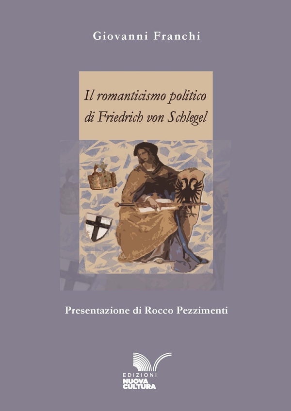 Il romanticismo politico di Friedrich von Schlegel - Librerie.coop Il romanticismo politico di Friedrich von Schlegel - Librerie.coop
