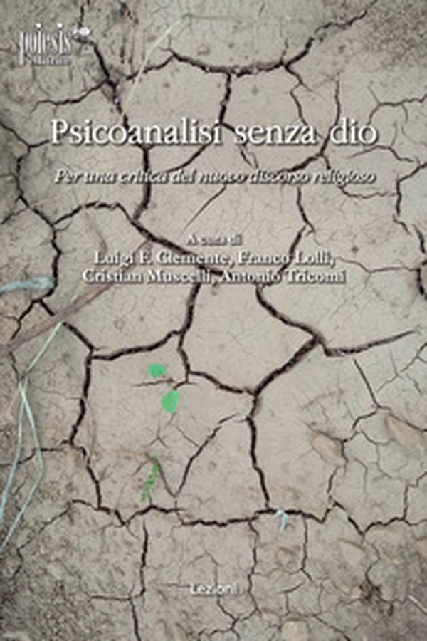 Psicoanalisi senza dio. Per una critica del nuovo discorso religioso - Librerie.coop Psicoanalisi senza dio. Per una critica del nuovo discorso religioso - Librerie.coop