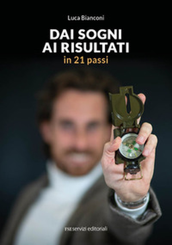 Dai sogni ai risultati in 21 passi - Librerie.coop Dai sogni ai risultati in 21 passi - Librerie.coop