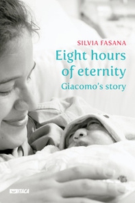 Eight hours of eternity. Giacomo's story - Librerie.coop