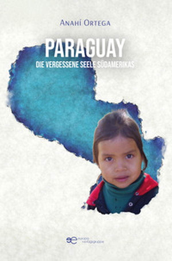 Paraguay. Die vergessene Seele Südamerikas - Librerie.coop Paraguay. Die vergessene Seele Südamerikas - Librerie.coop