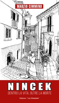 Nincek. Dentro la vita, oltre la morte - Librerie.coop