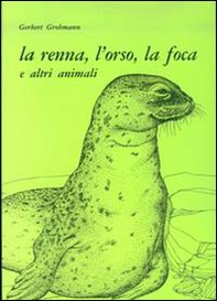 La renna, l'orso, la foca e altri animali - Librerie.coop