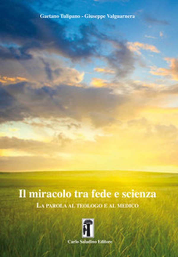 Il miracolo tra fede e scienza. La parola al teologo e al medico - Librerie.coop Il miracolo tra fede e scienza. La parola al teologo e al medico - Librerie.coop