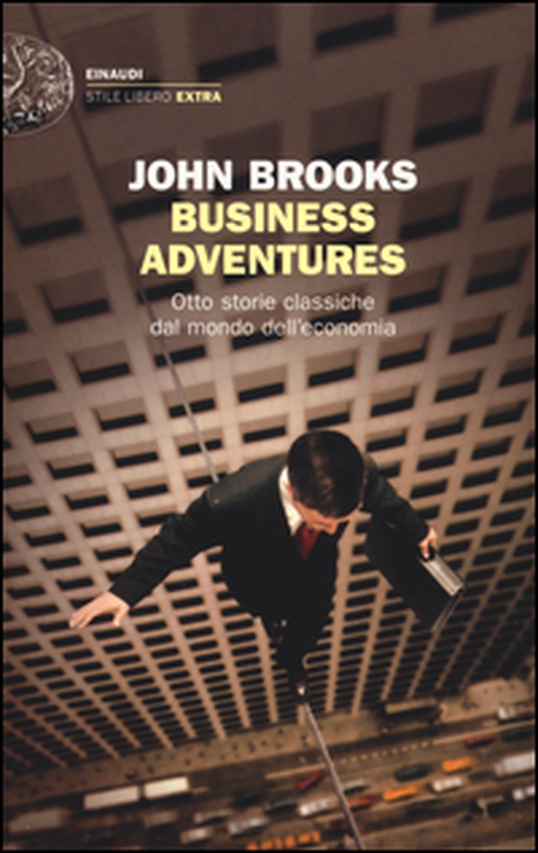 Business adventures. Otto storie classiche dal mondo dell'economia - Librerie.coop Business adventures. Otto storie classiche dal mondo dell'economia - Librerie.coop