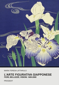 L'arte figurativa giapponese. Fiori, bellezze, visioni. 1400-2000 - Librerie.coop L'arte figurativa giapponese. Fiori, bellezze, visioni. 1400-2000 - Librerie.coop