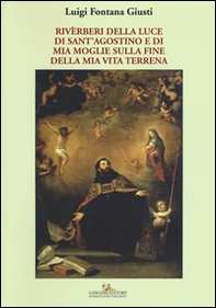 Riverberi della luce di sant'Agostino e di mia moglie sulla fine della mia vita terrena - Librerie.coop Riverberi della luce di sant'Agostino e di mia moglie sulla fine della mia vita terrena - Librerie.coop