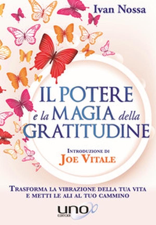Il potere e la magia della gratitudine - Librerie.coop Il potere e la magia della gratitudine - Librerie.coop