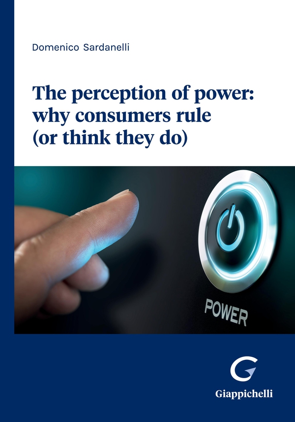 The perception of power: why consumers rule (or think they do) - e-book - Librerie.coop The perception of power: why consumers rule (or think they do) - e-book - Librerie.coop