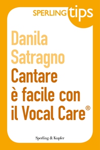 Cantare è facile con il Vocal Care - Sperling Tips - Librerie.coop