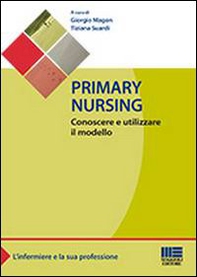 Primary nursing. Conoscere e utilizzare il modello - Librerie.coop