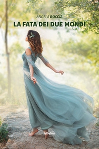 La fata dei due mondi - Librerie.coop