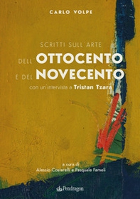 Scritti sull'arte dell'Ottocento e del Novecento. Con un'intervista a Tristan Tzara - Librerie.coop