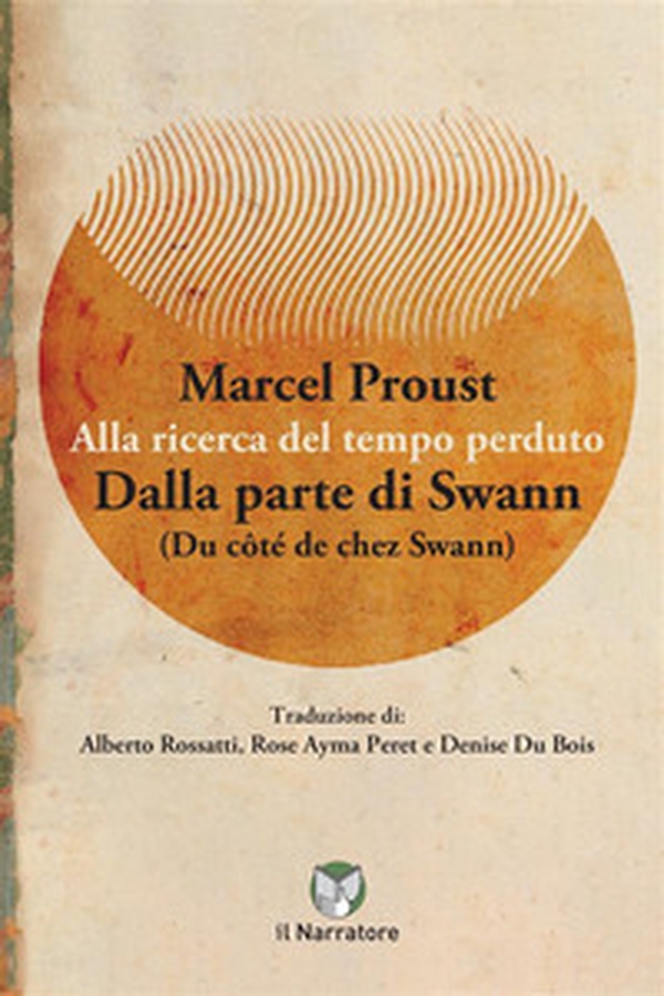 Dalla parte di Swann. Alla ricerca del tempo perduto - Librerie.coop Dalla parte di Swann. Alla ricerca del tempo perduto - Librerie.coop