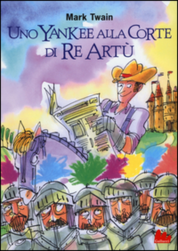 Uno yankee alla corte di re Artù - Librerie.coop Uno yankee alla corte di re Artù - Librerie.coop