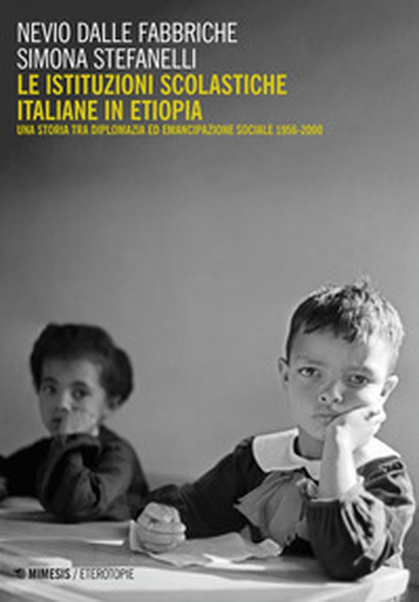 Le istituzioni scolastiche italiane in Etiopia. Una storia tra diplomazia ed emancipazione sociale (1956-2000) - Librerie.coop Le istituzioni scolastiche italiane in Etiopia. Una storia tra diplomazia ed emancipazione sociale (1956-2000) - Librerie.coop