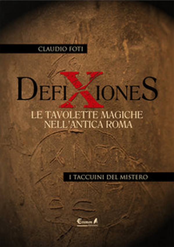 Defixiones. Le tavolette magiche nell'antica Roma - Librerie.coop Defixiones. Le tavolette magiche nell'antica Roma - Librerie.coop