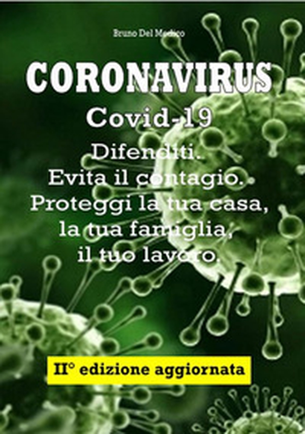 Coronavirus Covid-19. Difenditi. Evita il contagio. Proteggi la tua casa, la tua famiglia, il tuo lavoro - Librerie.coop Coronavirus Covid-19. Difenditi. Evita il contagio. Proteggi la tua casa, la tua famiglia, il tuo lavoro - Librerie.coop