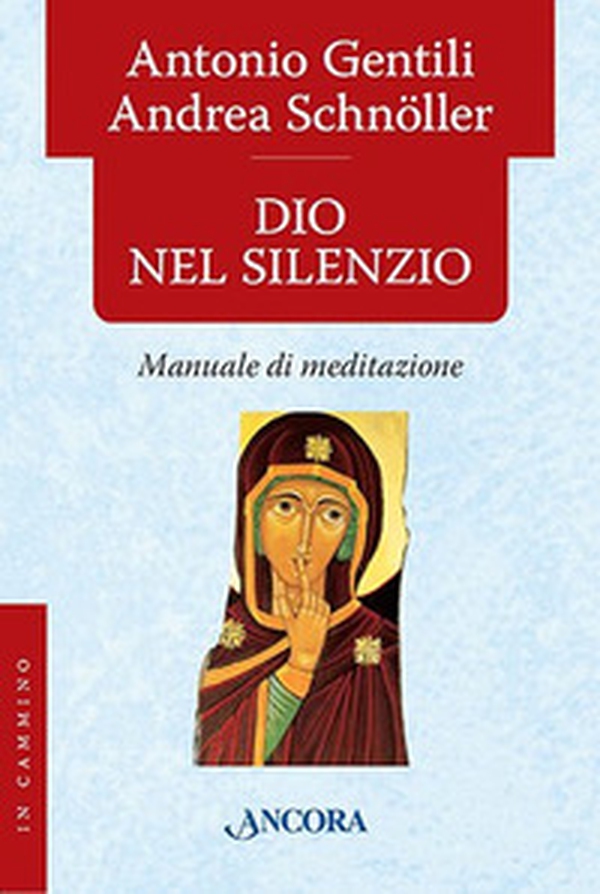Dio nel silenzio. Manuale di meditazione - Librerie.coop Dio nel silenzio. Manuale di meditazione - Librerie.coop