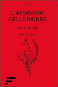 L'assassino delle bionde. E altri racconti - Librerie.coop