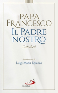 Padre Nostro. Catechesi - Librerie.coop