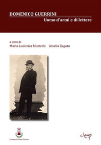Domenico Guerrini. Uomo d'armi e di lettere - Librerie.coop
