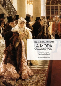 La moda. Vita a New York. Testo inglese a fronte - Librerie.coop
