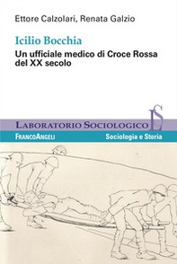 Icilio Boccia. Un ufficiale medico di Croce Rossa del XX secolo - Librerie.coop Icilio Boccia. Un ufficiale medico di Croce Rossa del XX secolo - Librerie.coop