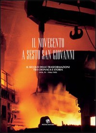 Il Novecento a Sesto San Giovanni. Il secolo delle trasformazioni tra cronaca e storia (1946-1949) - Librerie.coop