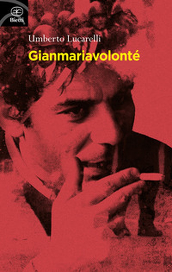 Gian Maria Volonté - Librerie.coop Gian Maria Volonté - Librerie.coop