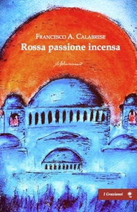 Rossa passione incensa - Librerie.coop