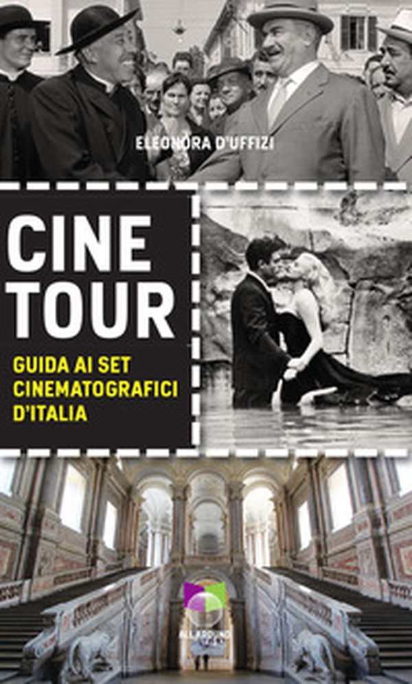 Cinetour. Guida ai set cinematografici d'Italia-Guide to the Italian movie sets - Librerie.coop Cinetour. Guida ai set cinematografici d'Italia-Guide to the Italian movie sets - Librerie.coop