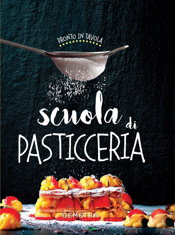 Scuola di pasticceria - Librerie.coop Scuola di pasticceria - Librerie.coop