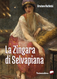 La zingara di Selvapiana - Librerie.coop