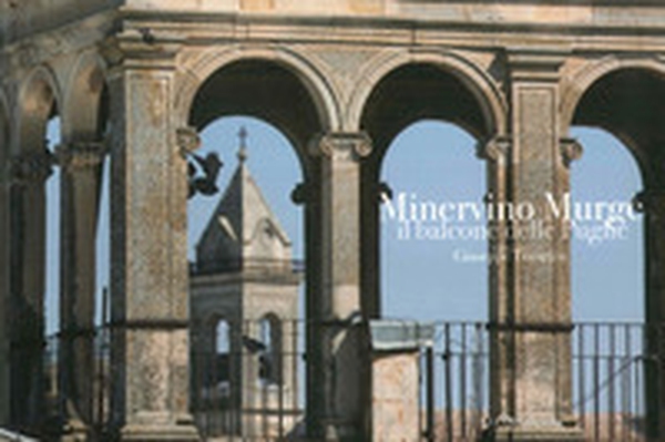 Minervino Murge. Il balcome delle Puglie - Librerie.coop