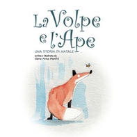 La Volpe e l'Ape. Una storia di Natale - Librerie.coop La Volpe e l'Ape. Una storia di Natale - Librerie.coop