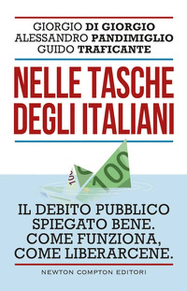 Nelle tasche degli italiani. Il debito pubblico spiegato bene. Come funziona, come liberarcene - Librerie.coop Nelle tasche degli italiani. Il debito pubblico spiegato bene. Come funziona, come liberarcene - Librerie.coop