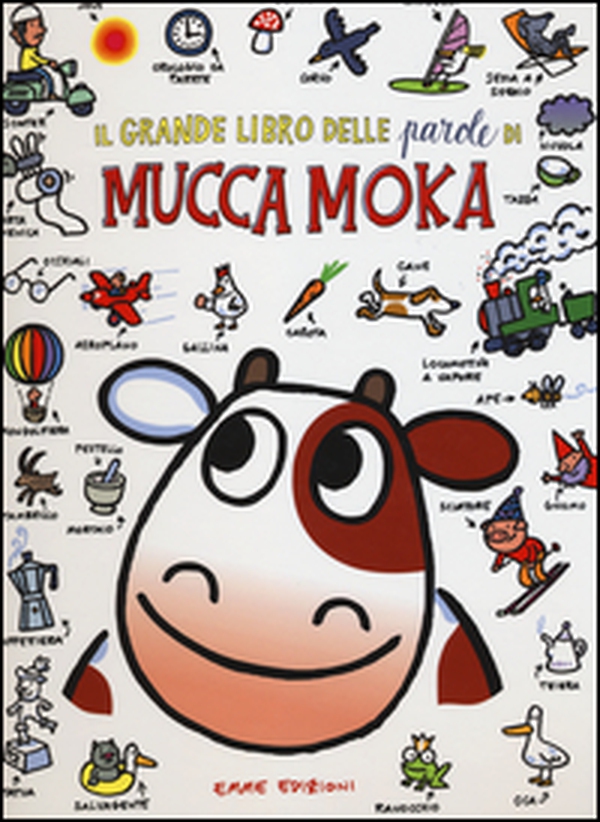 Il grande libro delle parole di mucca Moka - Librerie.coop