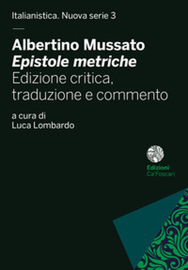 Albertino Mussato, «Epistole metriche» - Librerie.coop Albertino Mussato, «Epistole metriche» - Librerie.coop