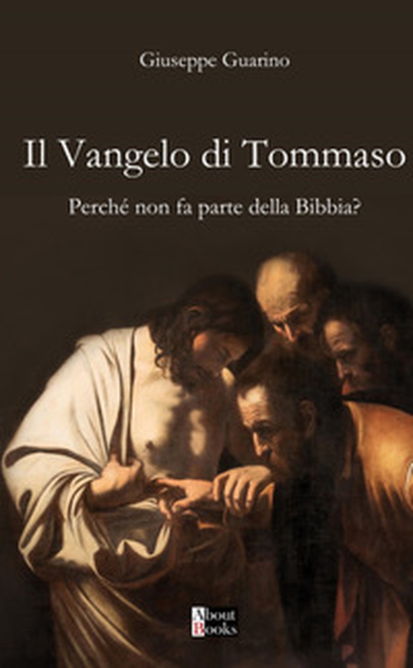 Il Vangelo di Tommaso. Perché non fa parte della Bibbia? - Librerie.coop Il Vangelo di Tommaso. Perché non fa parte della Bibbia? - Librerie.coop