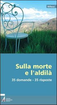 Sulla morte e l'aldilà. 35 domande - 35 risposte - Librerie.coop