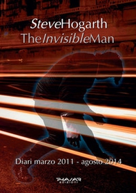 The invisible man. Diari 2011-2014 - Librerie.coop
