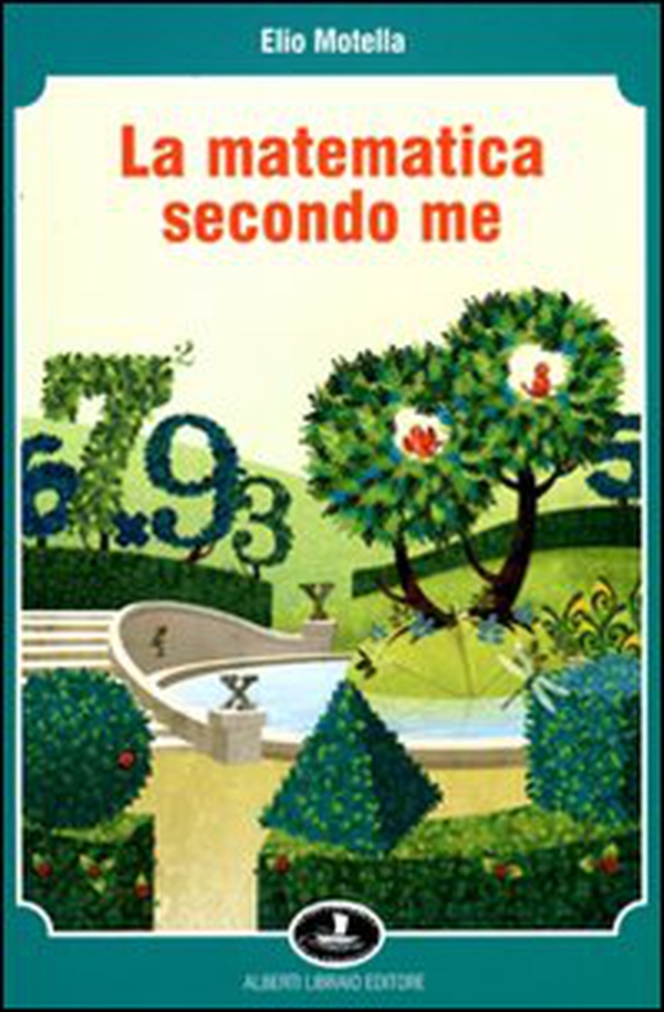 La matematica secondo me - Librerie.coop La matematica secondo me - Librerie.coop