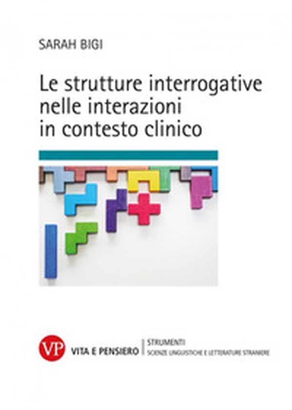 Le strutture interrogative nelle interazioni in contesto clinico - Librerie.coop Le strutture interrogative nelle interazioni in contesto clinico - Librerie.coop