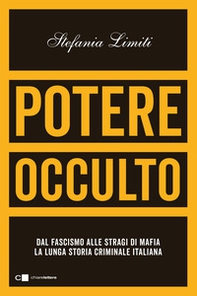 Potere occulto. Dal fascismo alle stragi di mafia la lunga storia criminale italiana - Librerie.coop