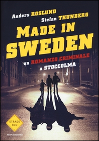 Un romanzo criminale a Stoccolma. Made in Sweden - Librerie.coop Un romanzo criminale a Stoccolma. Made in Sweden - Librerie.coop