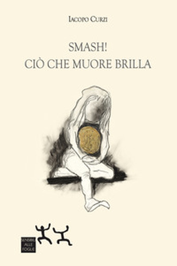 Smash! Ciò che muore brilla - Librerie.coop