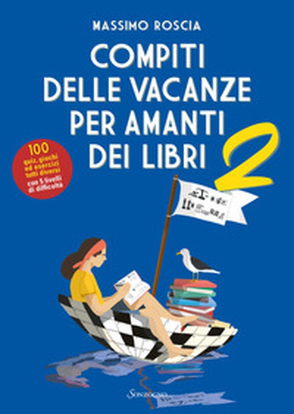 Compiti delle vacanze per amanti dei libri - Vol. 2 - Librerie.coop Compiti delle vacanze per amanti dei libri - Vol. 2 - Librerie.coop